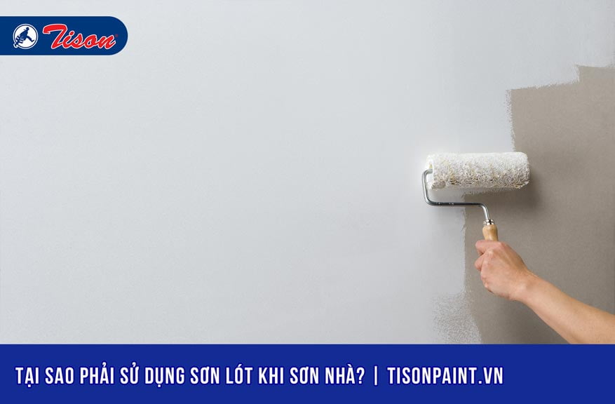 Tại sao phải sử dụng sơn lót khi sơn nhà?