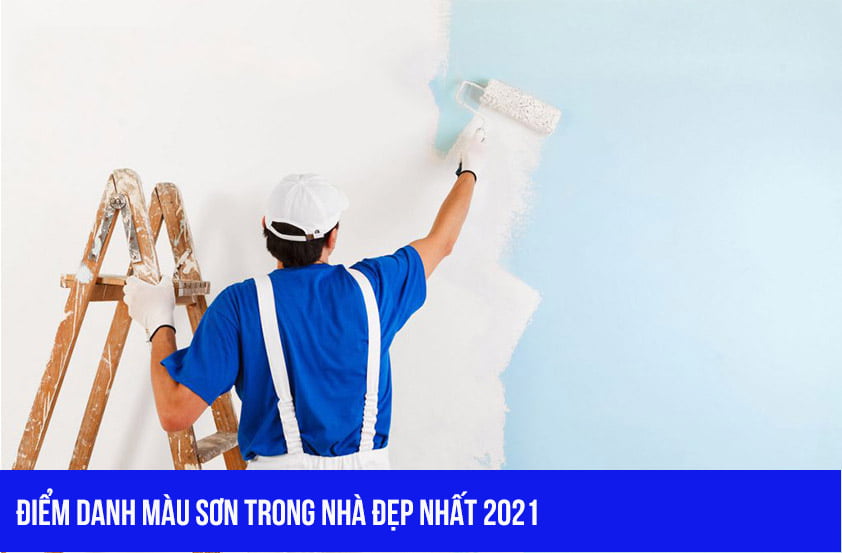 Điểm danh những màu sơn trong nhà đẹp nhất năm 2021