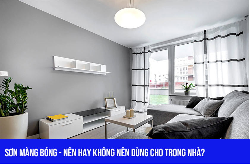 Sơn bóng – nên hay không nên dùng cho trong nhà?
