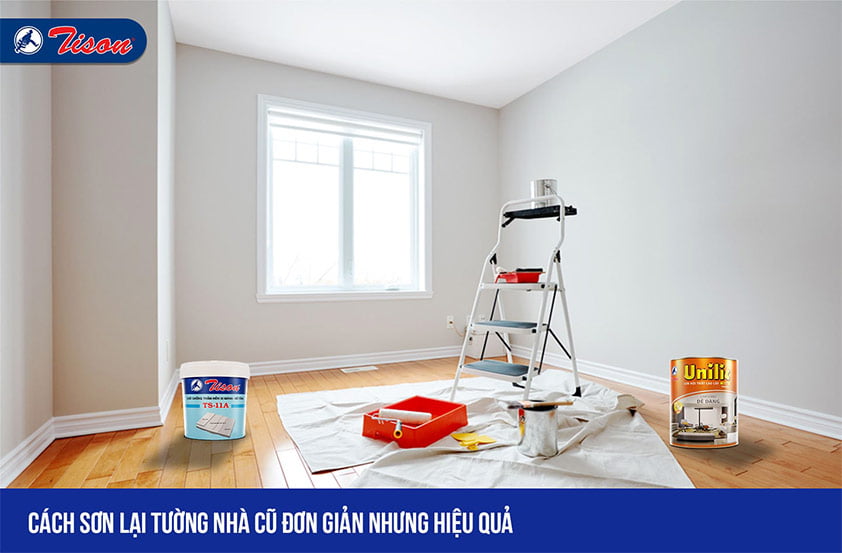 Cách sơn lại tường nhà cũ đơn giản nhưng hiệu quả